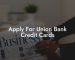 Apply For Union Bank Credit Cards