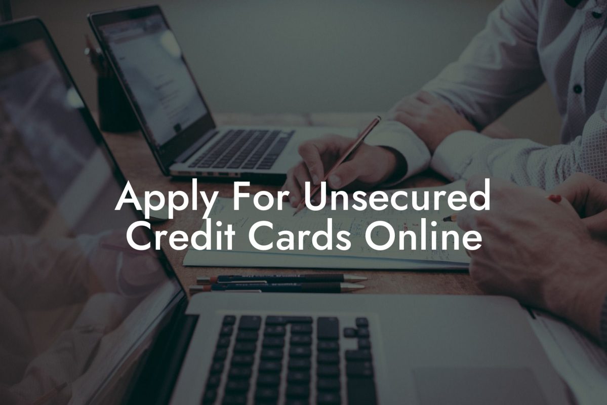 Apply For Unsecured Credit Cards Online