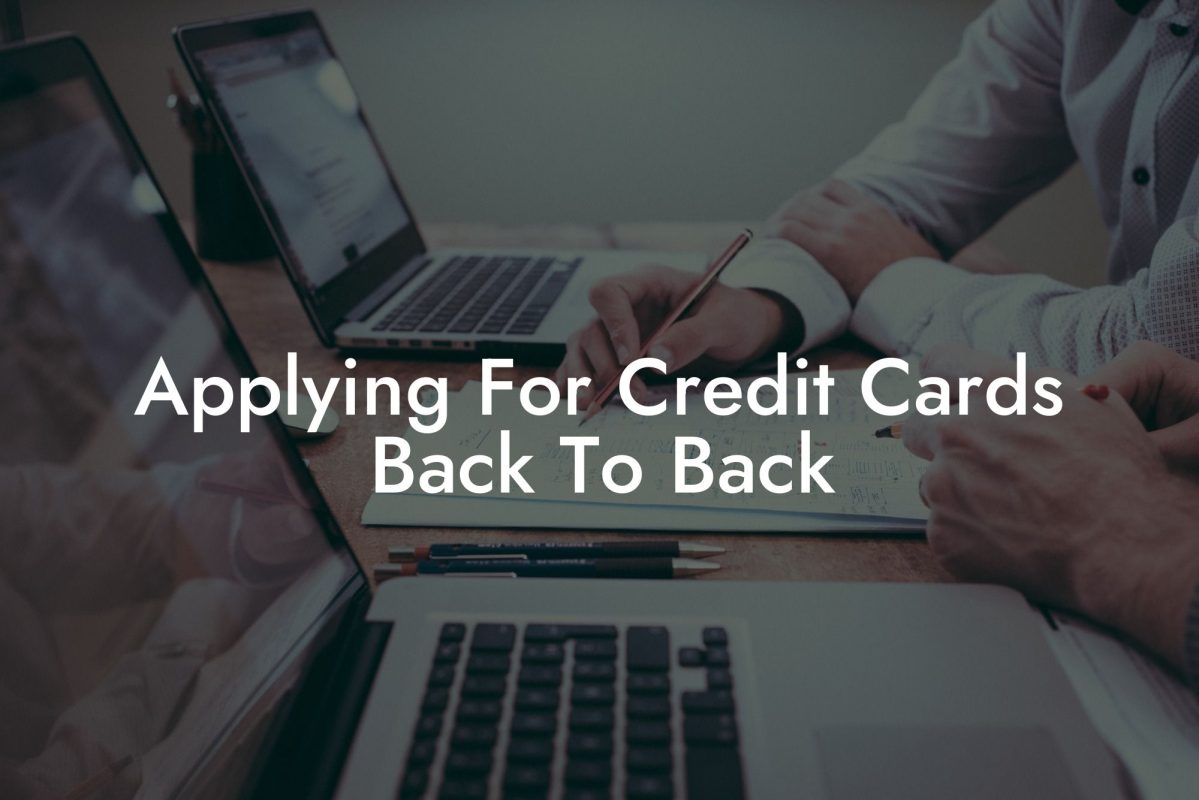 Applying For Credit Cards Back To Back