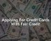 Applying For Credit Cards With Fair Credit