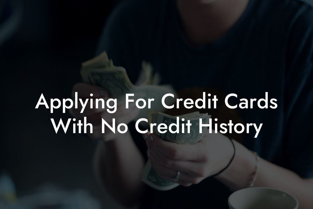 Applying For Credit Cards With No Credit History