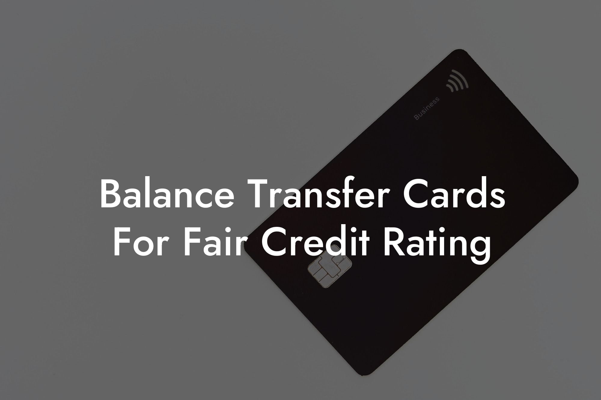 Balance Transfer Cards For Fair Credit Rating