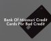 Bank Of Missouri Credit Cards For Bad Credit
