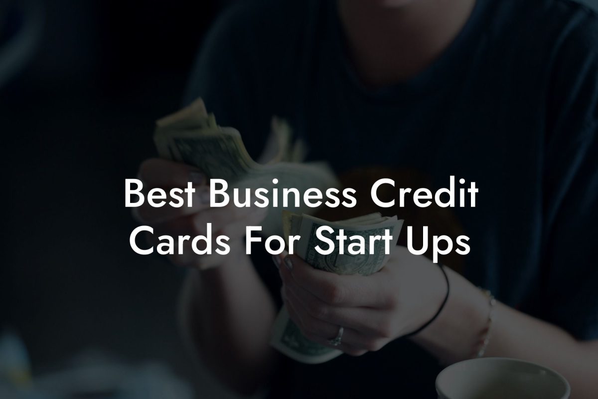 Best Business Credit Cards For Start Ups