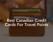 Best Canadian Credit Cards For Travel Points