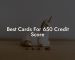 Best Cards For 650 Credit Score