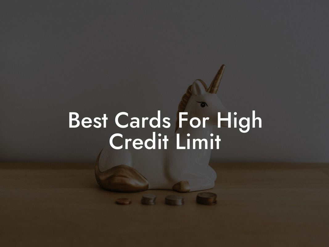 Best Cards For High Credit Limit