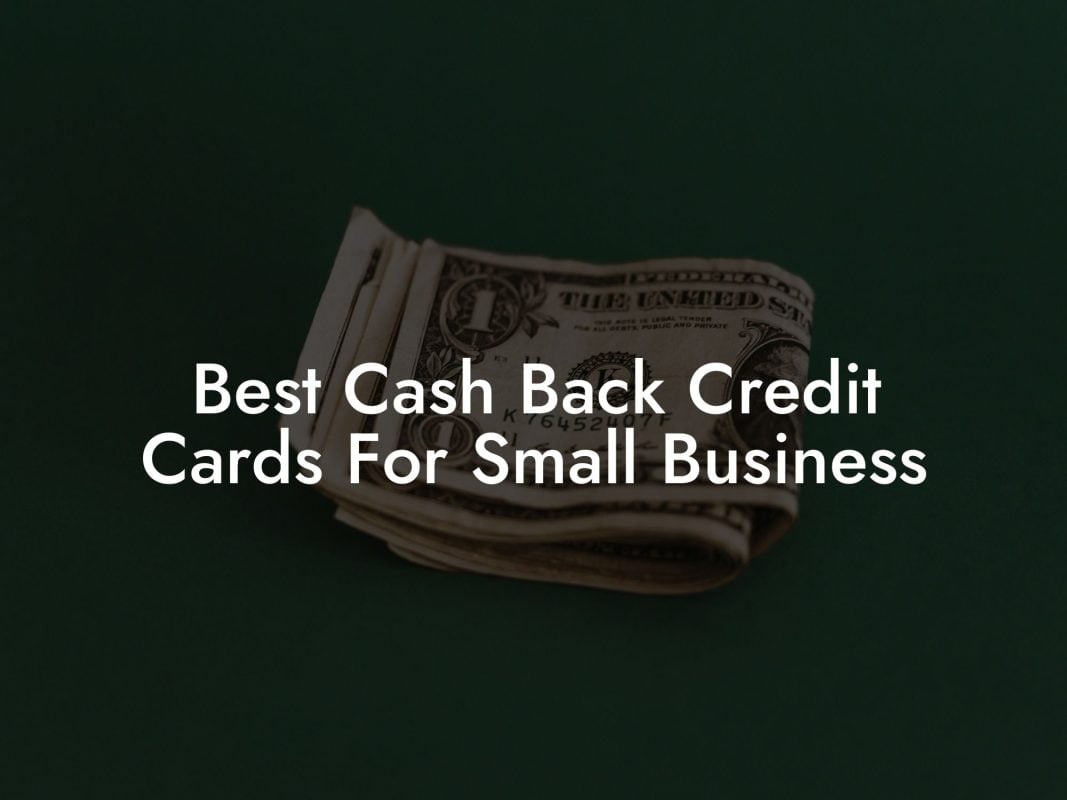 Best Cash Back Credit Cards For Small Business