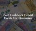 Best Cashback Credit Cards For Groceries