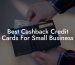 Best Cashback Credit Cards For Small Business