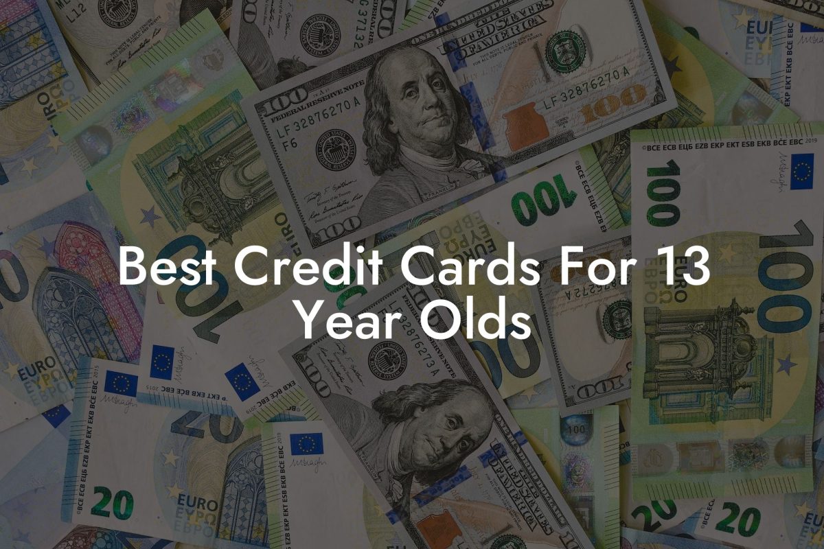 Best Credit Cards For 13 Year Olds