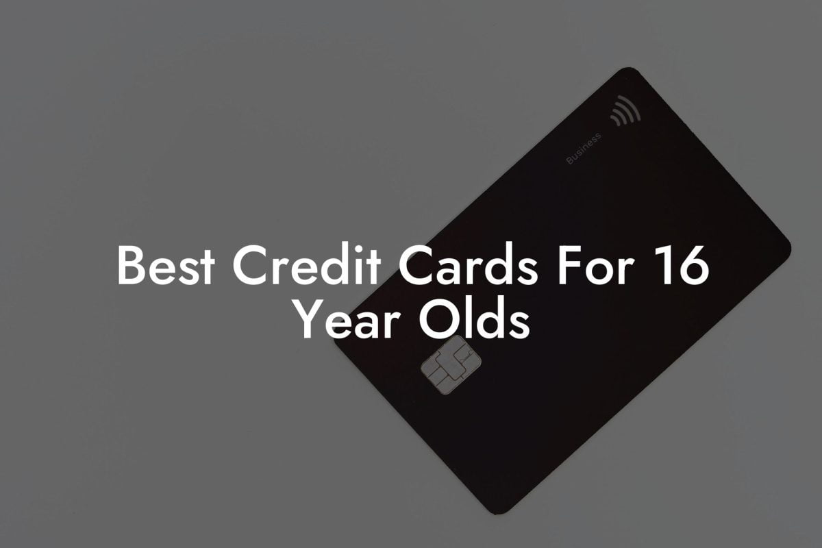 Best Credit Cards For 16 Year Olds