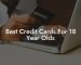 Best Credit Cards For 18 Year Olds