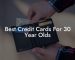 Best Credit Cards For 30 Year Olds