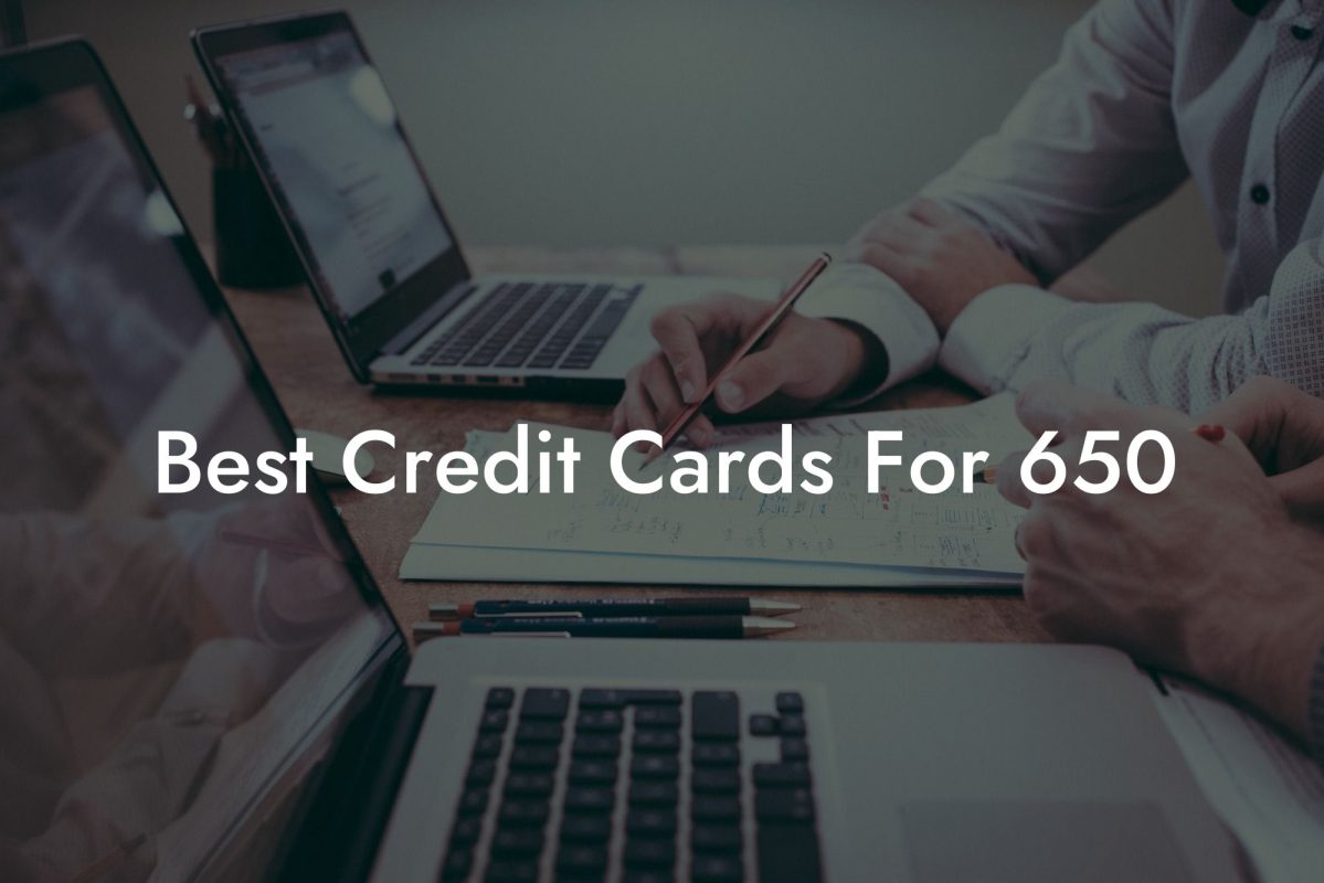 Best Credit Cards For 650