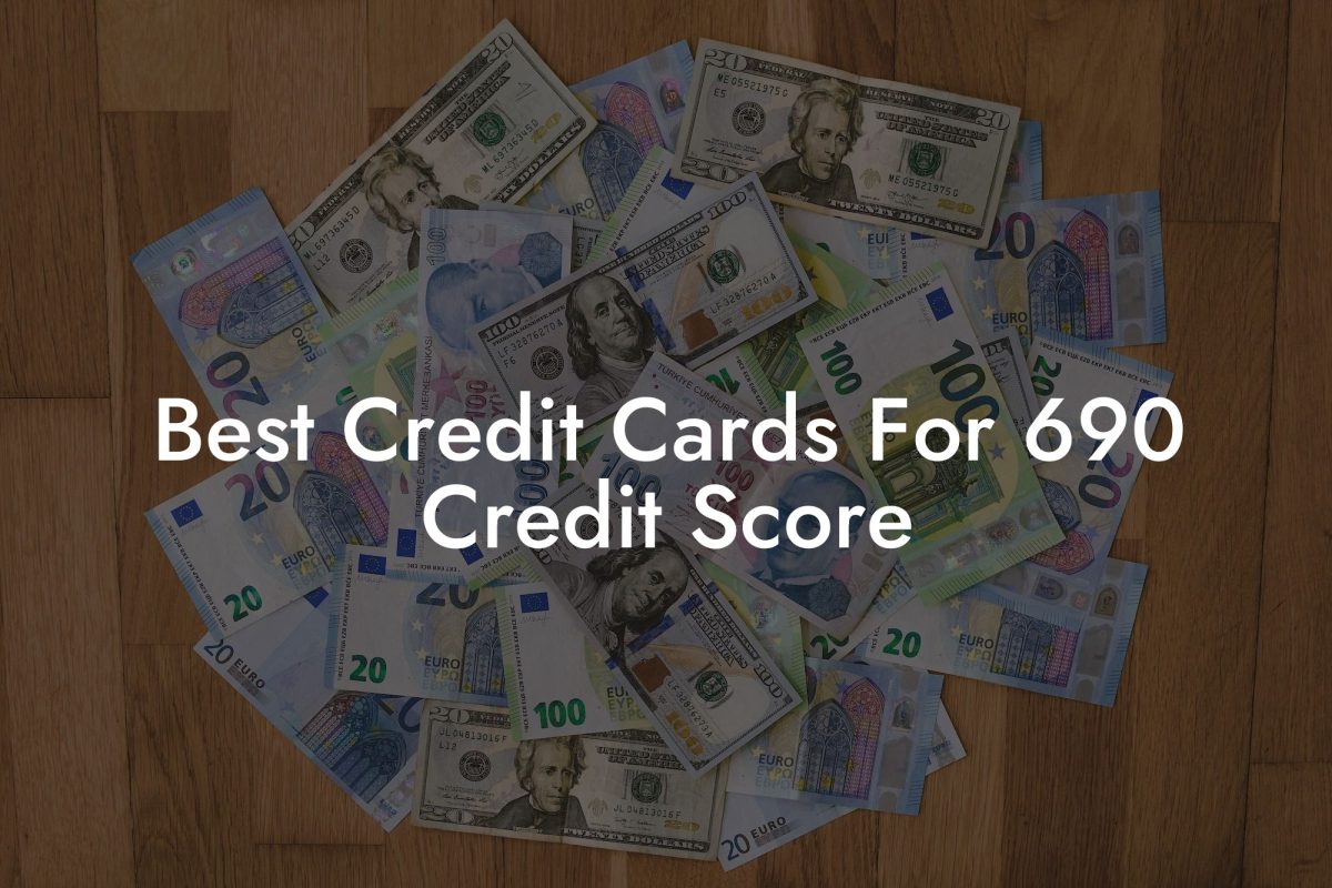 Best Credit Cards For 690 Credit Score
