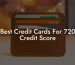 Best Credit Cards For 720 Credit Score