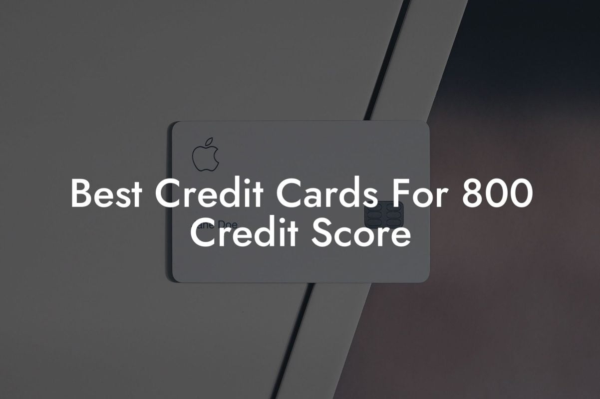 Best Credit Cards For 800 Credit Score