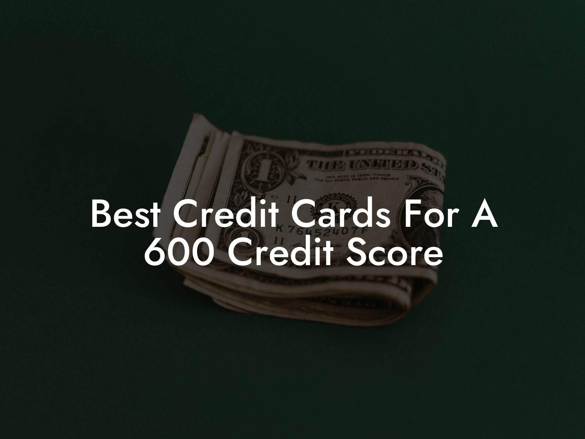 Best Credit Cards For A 600 Credit Score