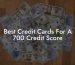 Best Credit Cards For A 700 Credit Score