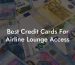 Best Credit Cards For Airline Lounge Access