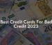Best Credit Cards For Bad Credit 2023