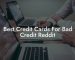 Best Credit Cards For Bad Credit Reddit