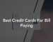 Best Credit Cards For Bill Paying