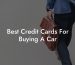 Best Credit Cards For Buying A Car