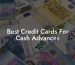 Best Credit Cards For Cash Advances