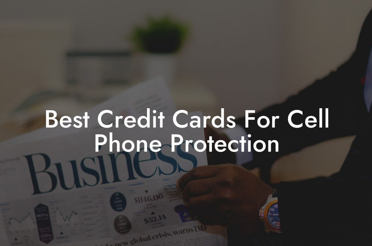Best Credit Cards For Cell Phone Protection