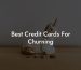 Best Credit Cards For Churning