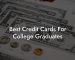 Best Credit Cards For College Graduates