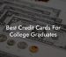 Best Credit Cards For College Graduates