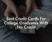Best Credit Cards For College Graduates With No Credit