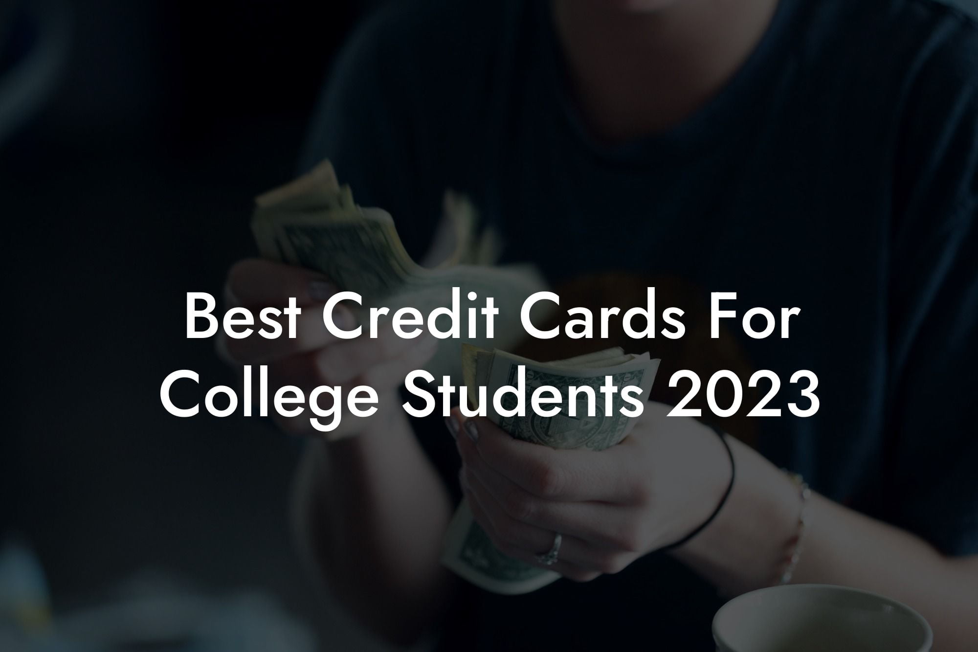 Best Credit Cards For College Students 2023