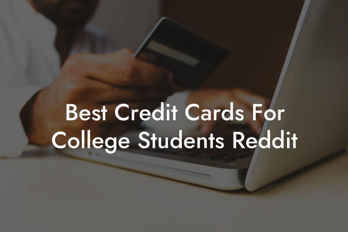 Best Credit Cards For College Students Reddit
