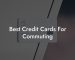Best Credit Cards For Commuting