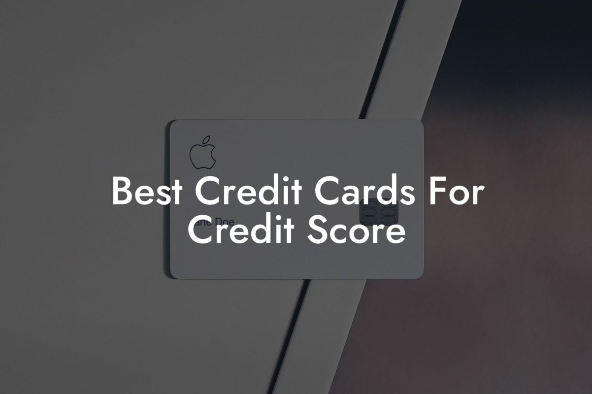 Best Credit Cards For Credit Score