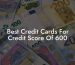Best Credit Cards For Credit Score Of 600