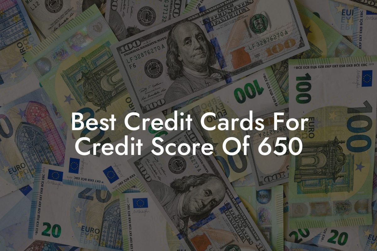 Best Credit Cards For Credit Score Of 650