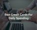 Best Credit Cards For Daily Spending