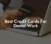 Best Credit Cards For Dental Work