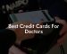 Best Credit Cards For Doctors