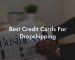 Best Credit Cards For Dropshipping