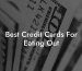 Best Credit Cards For Eating Out