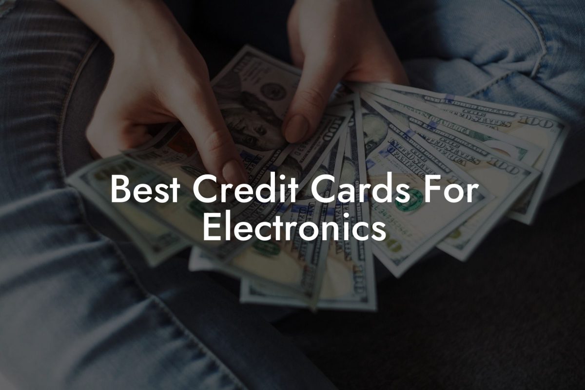 Best Credit Cards For Electronics