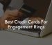 Best Credit Cards For Engagement Rings