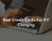 Best Credit Cards For EV Charging