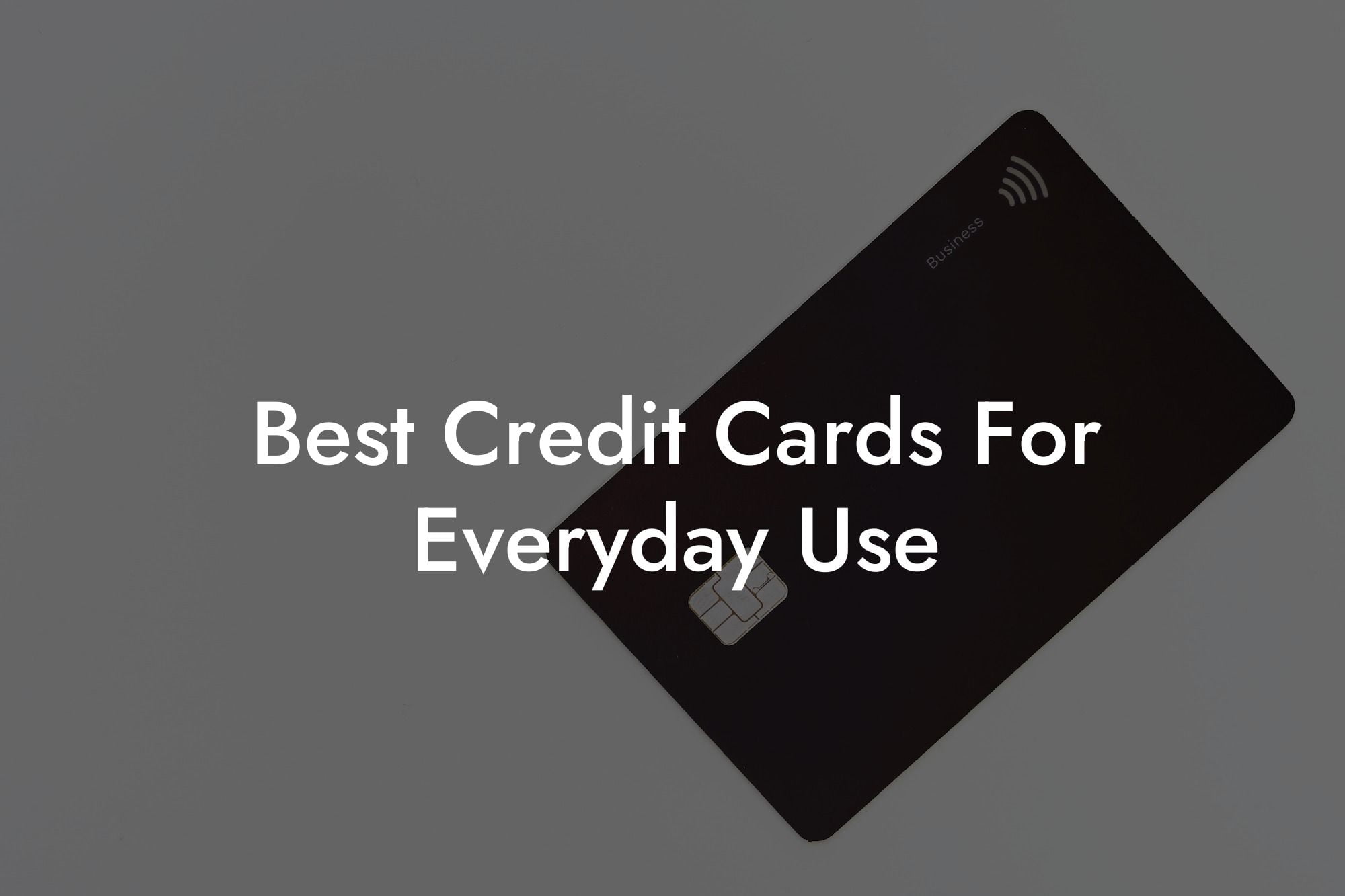 Best Credit Cards For Everyday Use - Flik Eco